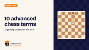 10 advanced chess terms: Zugzwang, opposition and more. ChessDotes 64 Squares, Ratnagiri
